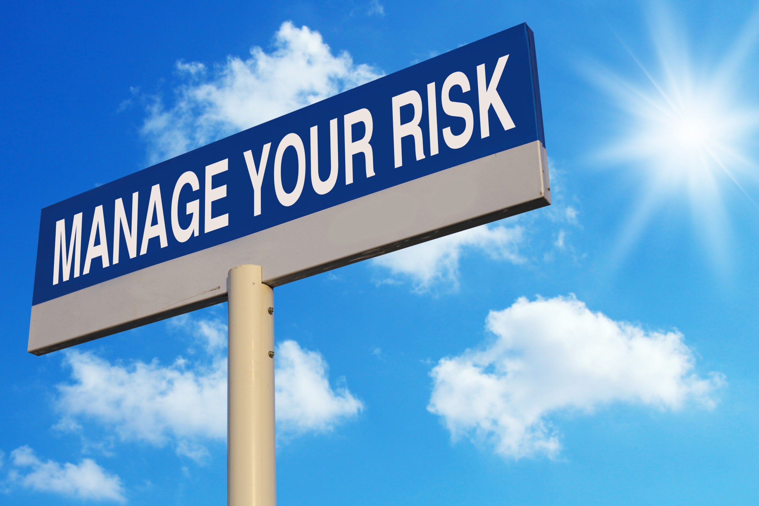 Manage your risk